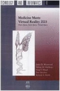 Medicine Meets Virtual Reality 2001: Outer Space, Inner Space, Virtual Space