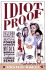 Idiot Proof: A Short History of Modern Delusions