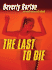 The Last to Die