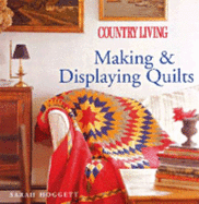 country living making and displaying quilts hoggett sarah and country livin