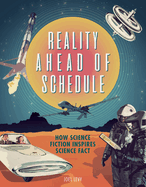 reality ahead of schedule how science fiction inspires science fact