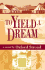 To Yield a Dream