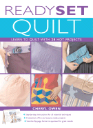 Ready, Set, Quilt: Learn to Quilt with 20 Hot Projects