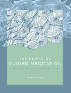 power of guided meditation simple practices to promote wellbeing