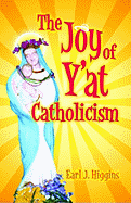 joy of yat catholicism