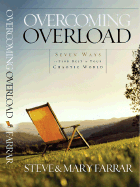 Overcoming Overload: Seven Ways to Find Rest in Your Chaotic World