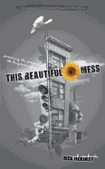 This Beautiful Mess: Practicing the Presence of the Kingdom of God