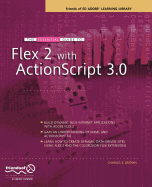The Essential Guide to Flex 2 with ActionScript 3.0: Friends of Ed Adobe Learning Library