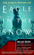 Eagle in the Snow: A Novel of General Maximus and Rome's Last Stand