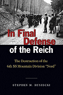 in final defense of the reich destruction of the 6th ss mountain nord