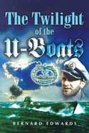 The Twilight of the U-Boats