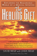 The Healing Gift: The Remarkable World of a Medical Intuitive