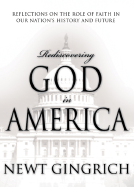 Rediscovering God in America: Reflections on the Role of Faith in Our Nation's History
