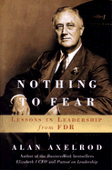 Nothing to Fear: Lessons in Leadership from FDR