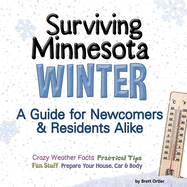 surviving minnesota winter a guide for newcomers and residents alike