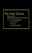 Nazi Census Nazi Census Nazi Census: Identification and Control in the Third Reich Identification and Control in the Third Reich Identification and Control in the Third Reich