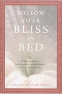 9 Secrets to Bedroom Bliss: Exploring Sexual Archetypes to Reveal Your Lover's Passions and Discover What Turns You on