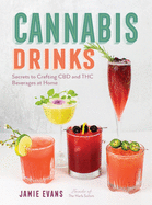 cannabis drinks secrets to crafting cbd and thc beverages at home