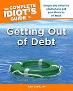 The Complete Idiot's Guide to Getting Out of Debt
