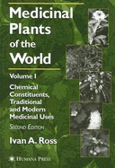 Medicinal Plants of the World: Chemical Constituents, Traditional and Modern Medicinal Uses