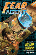 Fear Agent: Last Goodbye v. 3