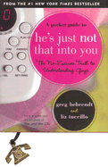 The Pocket Guide to He's Just Not That Into You: The No-Excuses Truth to Understand Guys