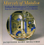 Marvels of Maiolica: Italian Renaissance Ceramics from the Corcoran Gallery of Art Collection