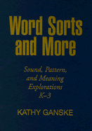 Word Sorts and More: Sound, Pattern, and Meaning Explorations K-3