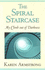 The Spiral Staircase: My Climb Out of Darkness