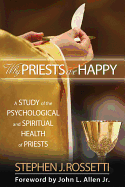 why priests are happy a study of the psychological and spiritual health of