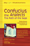 Confucius, the Analects: The Path of the Sage: Selections Annotated & Explained