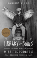 library of souls the third novel of miss peregrines peculiar children
