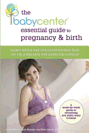 The Babycenter's Guide to Pregnancy: Expert Advice and Real-World Wisdom from the Top Pregnancy and Parenting Resource