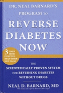 Dr. Neal Barnard's Program to Reverse Diabetes Now: The Scientifically Proven System for Reversing Diabetes Without Drugs