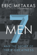 Seven Men: And the Secret of Their Greatness