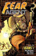 Fear Agent Volume 5: I Against I