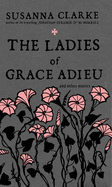 The Ladies of Grace Adieu: and Other Stories