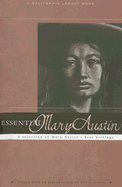 essential mary austin a selection of mary austins best writing