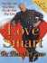 Love Smart: Find the One You Want--Fix the One You Got