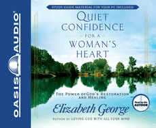 Quiet Confidence for a Woman's Heart: The Power of God's Restoration and Healing