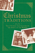 christmas traditions true stories that celebrate the spirit of the season