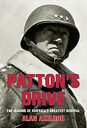 Patton's Drive: The Making of America's Greatest General