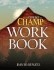 From Chump to Champ Workbook: The Workbook for How Individuals Go from Good to Great