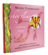 Shoe Fleur: A Footwear Fantasy Michel Tcherevkoff, Ferrucio Ferragamo and Diane Von Furstenberg