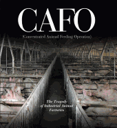 Cafo: The Tragedy of Industrial Animal Factories