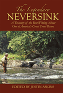 legendary neversink a treasury of the best writing about one of americas gr