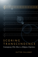 scoring transcendence contemporary film music as religious experience