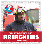 What Do They Do? Firefighters