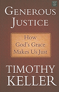Generous Justice: How God's Grace Makes Us Just