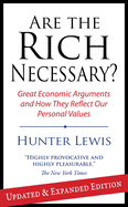 Are the Rich Necessary?: Great Economic Arguments and How They Reflect Our Personal Values